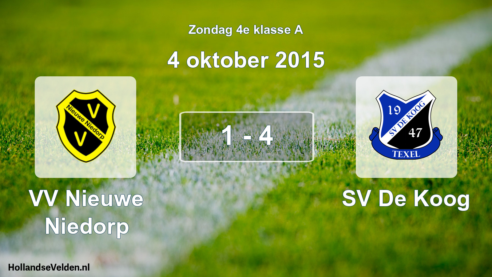 Total number of matches played: VV Nieuwe Niedorp - SV De Koog 1 - 4 (4 October 2015)