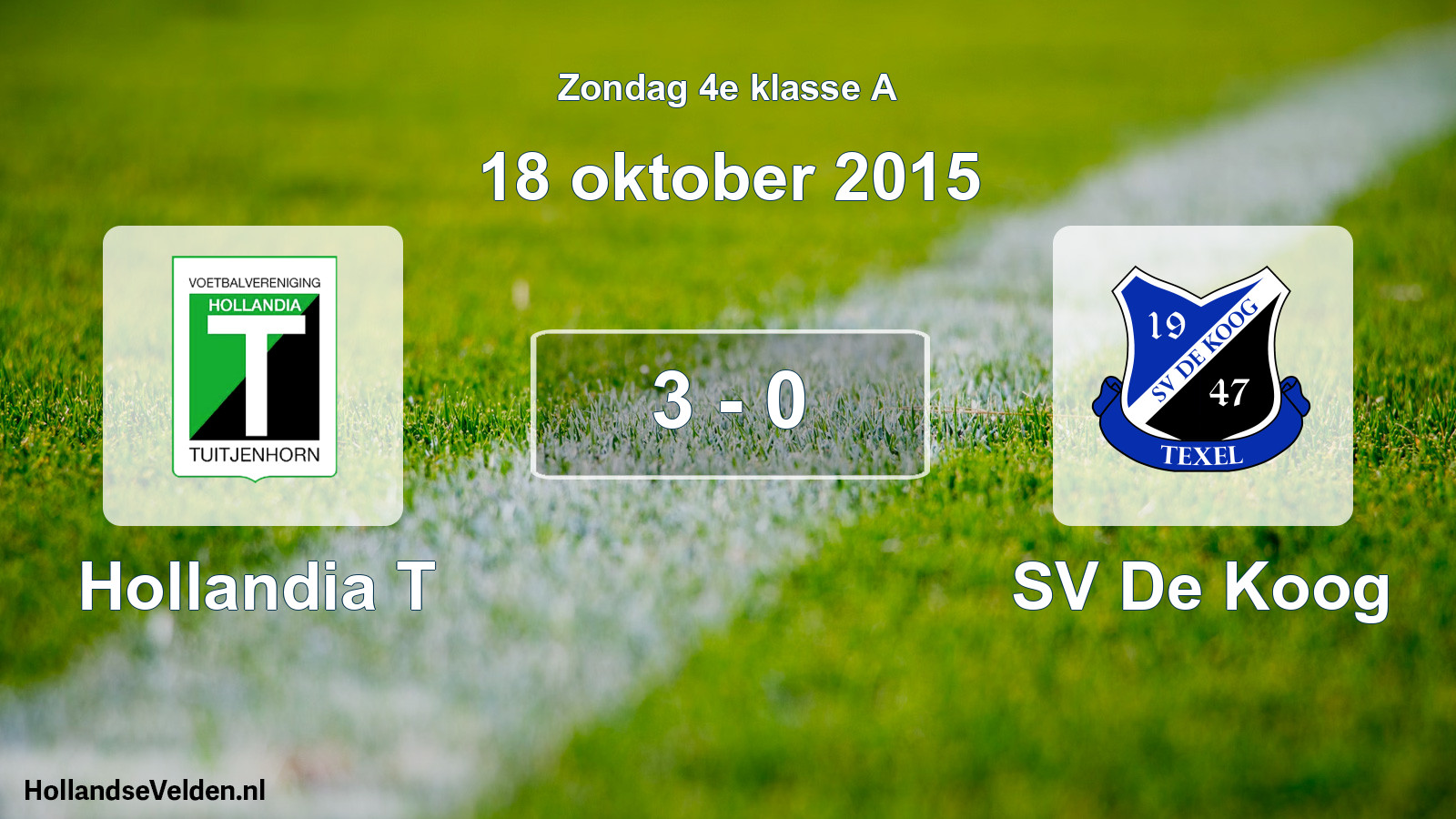 Total number of matches played: Hollandia T - SV De Koog 3 - 0 (18 October 2015)
