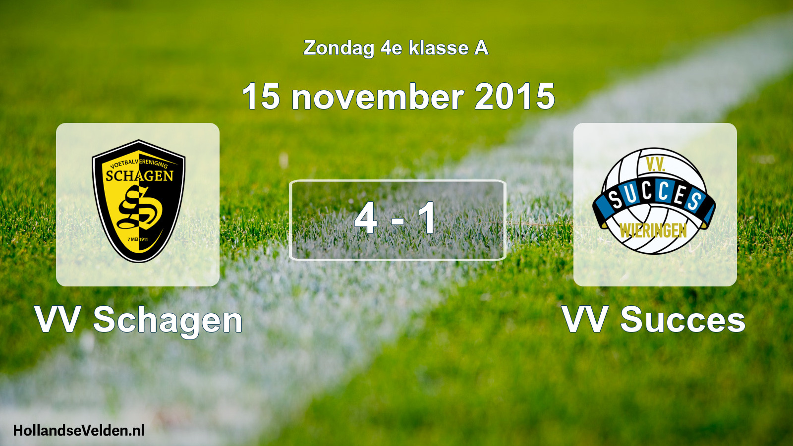 Total number of matches played: VV Schagen - VV Succes 4 - 1 (15 November 2015)