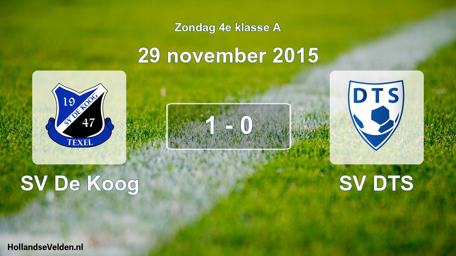 Total number of matches played: SV De Koog - SV DTS 1 - 0 (29 November 2015)