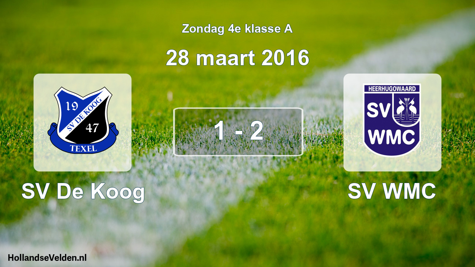 Total number of matches played: SV De Koog - SV WMC 1 - 2 (28 March 2016)