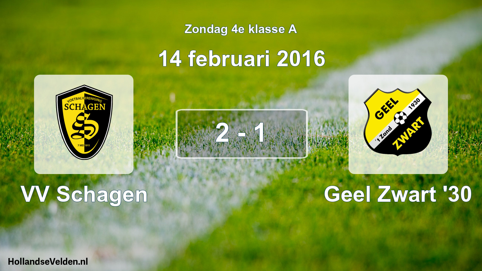 Total number of matches played: VV Schagen - Geel Zwart '30 2 - 1 (14 February 2016)