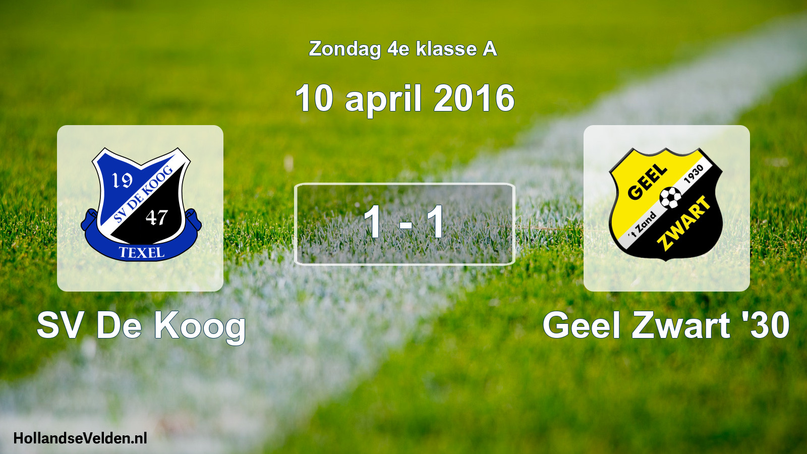 Total number of matches played: SV De Koog - Geel Zwart '30 1 - 1 (10 April 2016)