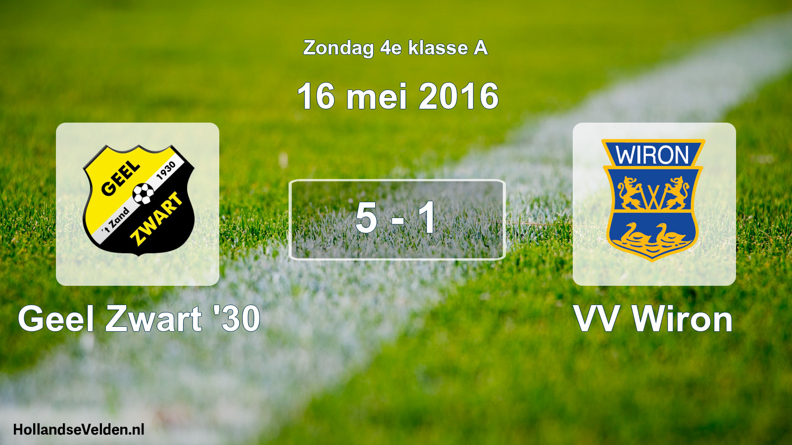 Total number of matches played: Geel Zwart '30 - VV Wiron 5 - 1 (16 May 2016)