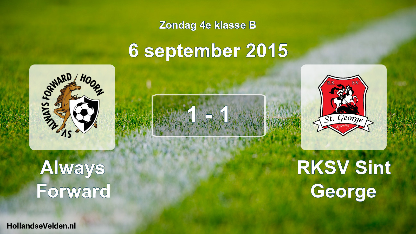 Total number of matches played: Always Forward - RKSV Sint George 1 - 1 (6 September 2015)