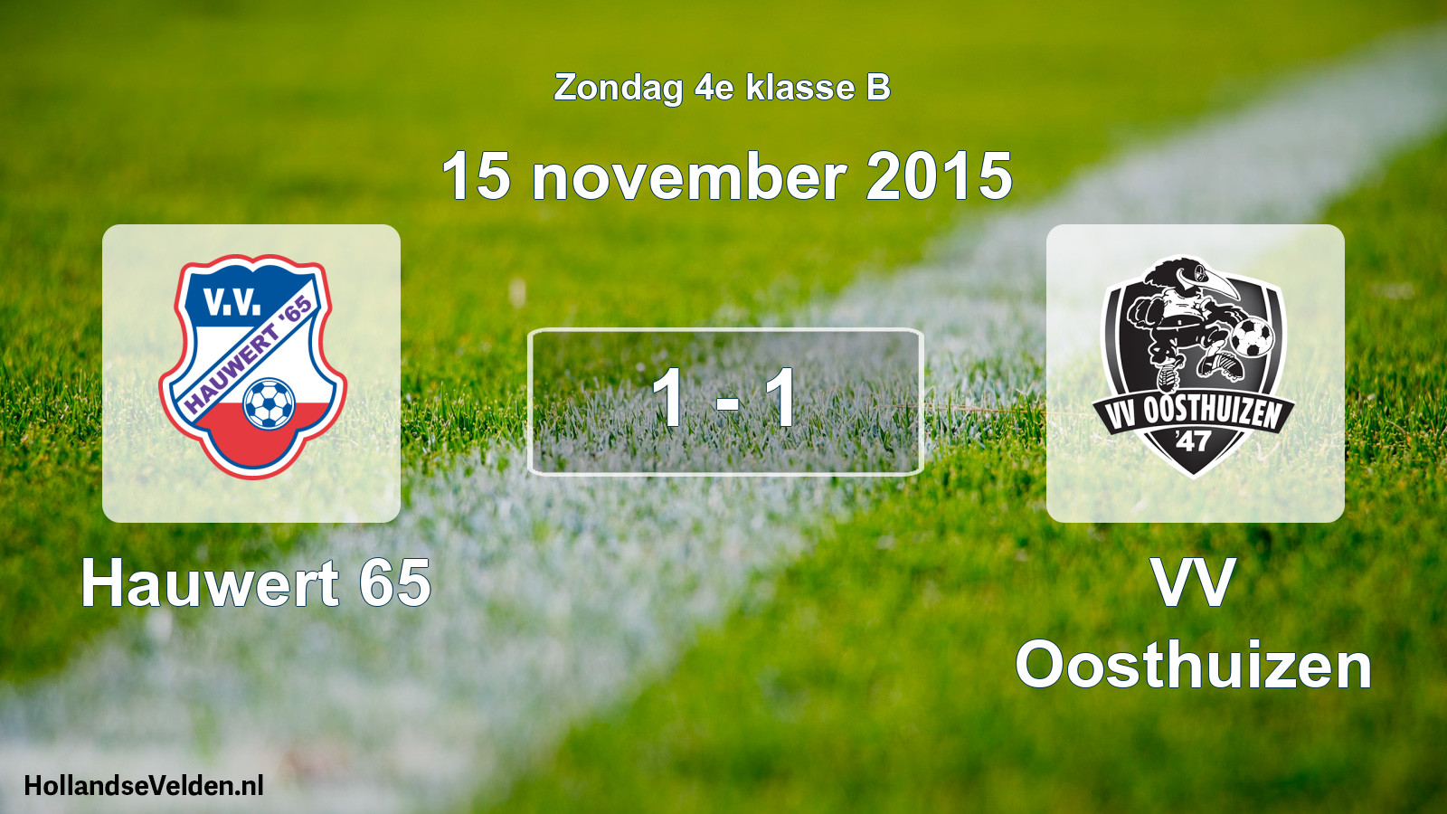 Total number of matches played: Hauwert 65 - VV Oosthuizen 1 - 1 (15 November 2015)