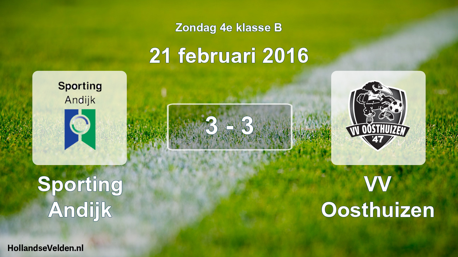 Total number of matches played: Sporting Andijk - VV Oosthuizen 3 - 3 (21 February 2016)