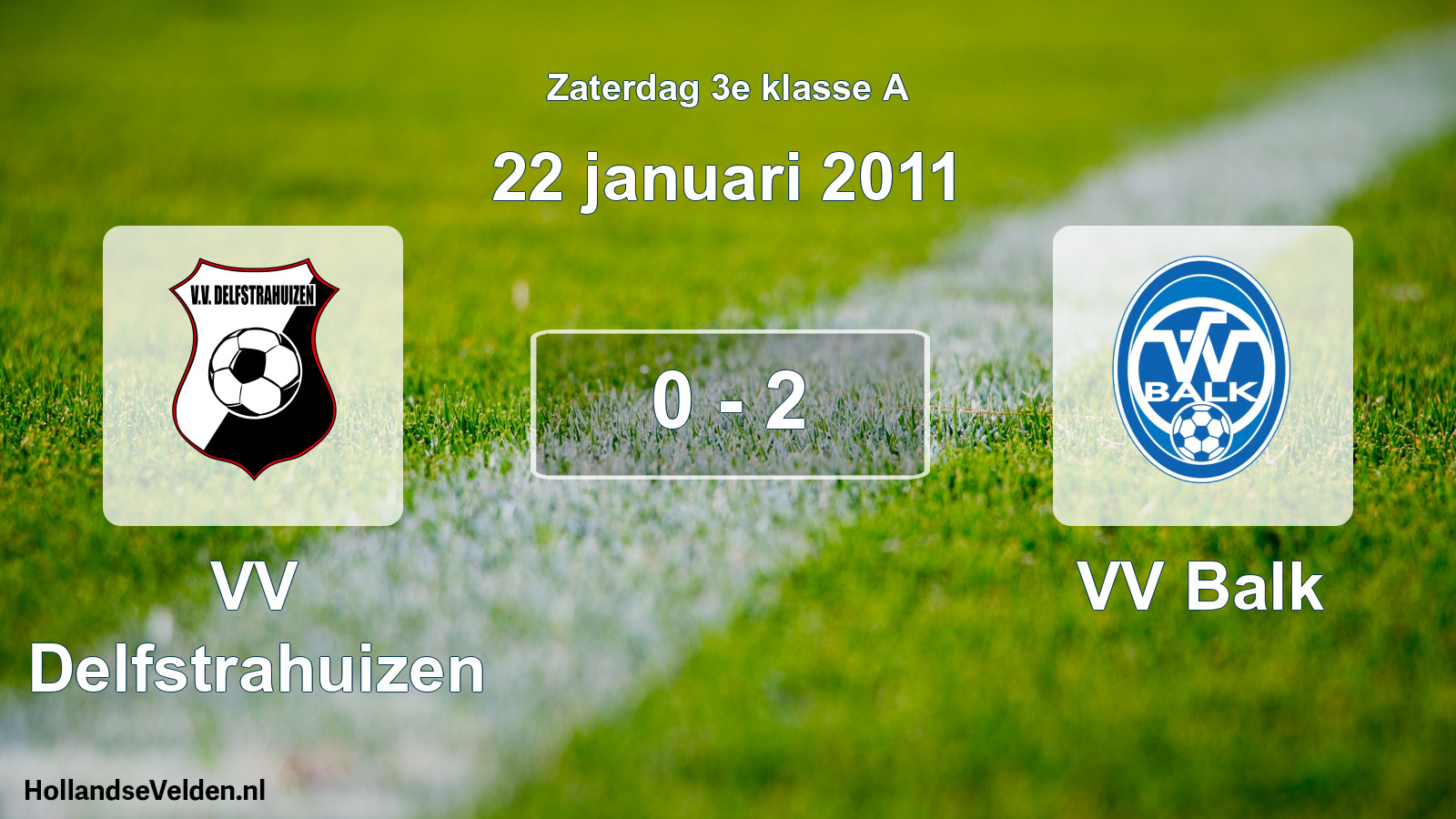 Total number of matches played: VV Delfstrahuizen - VV Balk 0 - 2 (22 January 2011)