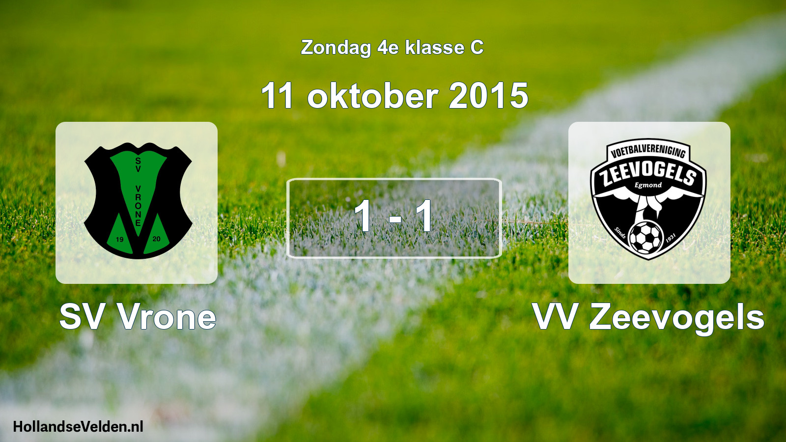 Total number of matches played: SV Vrone - VV Zeevogels 1 - 1 (11 October 2015)