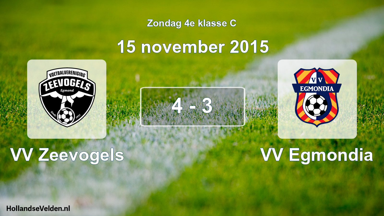 Total number of matches played: VV Zeevogels - VV Egmondia 4 - 3 (15 November 2015)