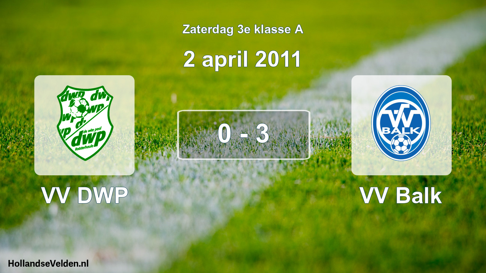 Total number of matches played: VV DWP - VV Balk 0 - 3 (2 April 2011)