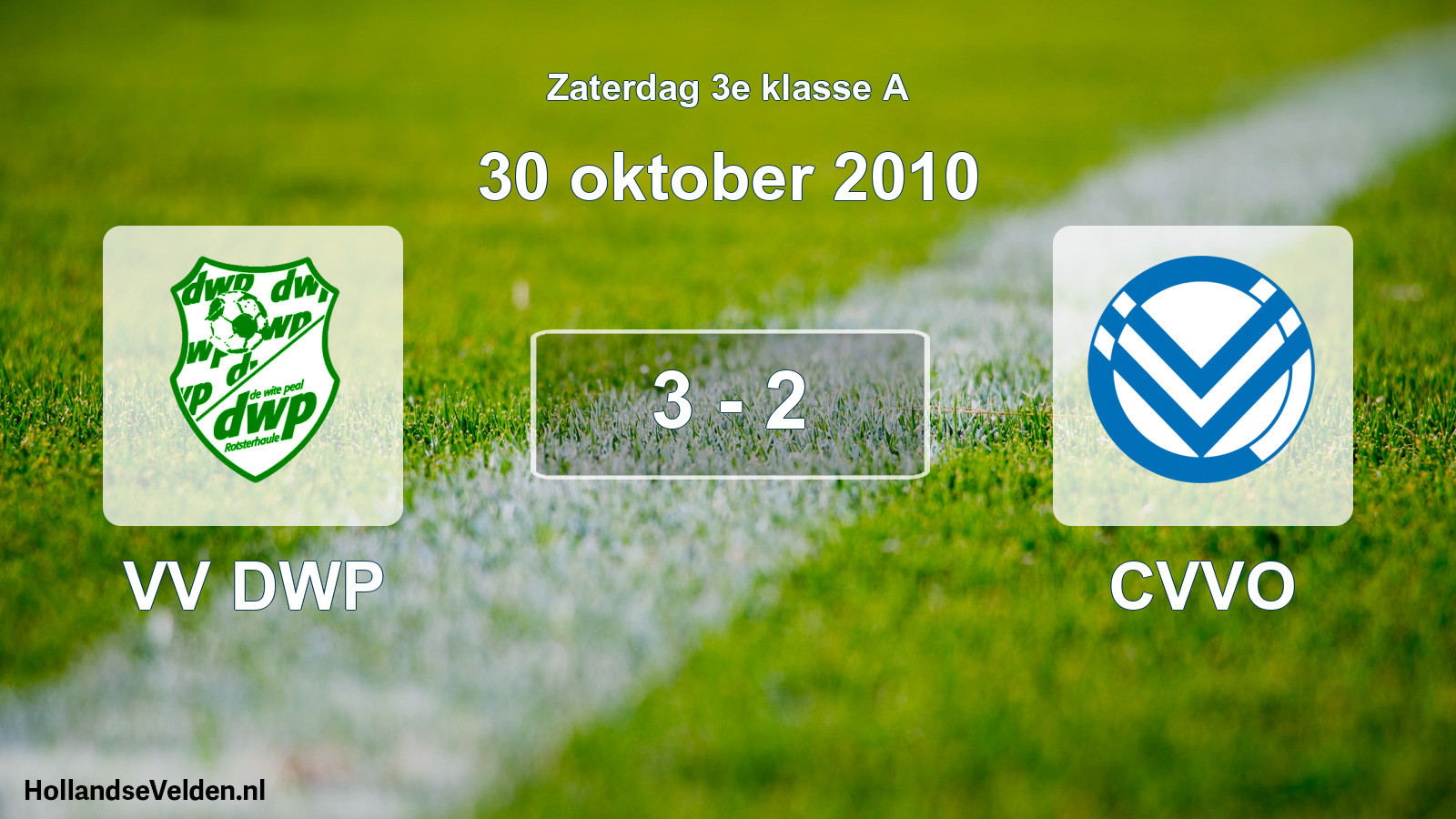 Total number of matches played: VV DWP - CVVO 3 - 2 (30 October 2010)