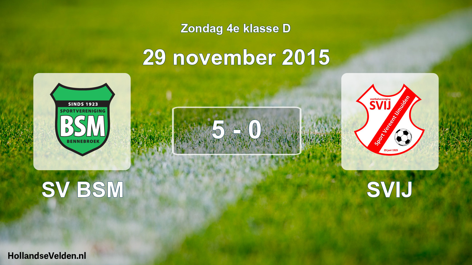 Total number of matches played: SV BSM - SVIJ 5 - 0 (29 November 2015)