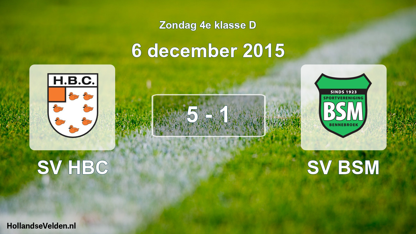 Total number of matches played: SV HBC - SV BSM 5 - 1 (6 December 2015)