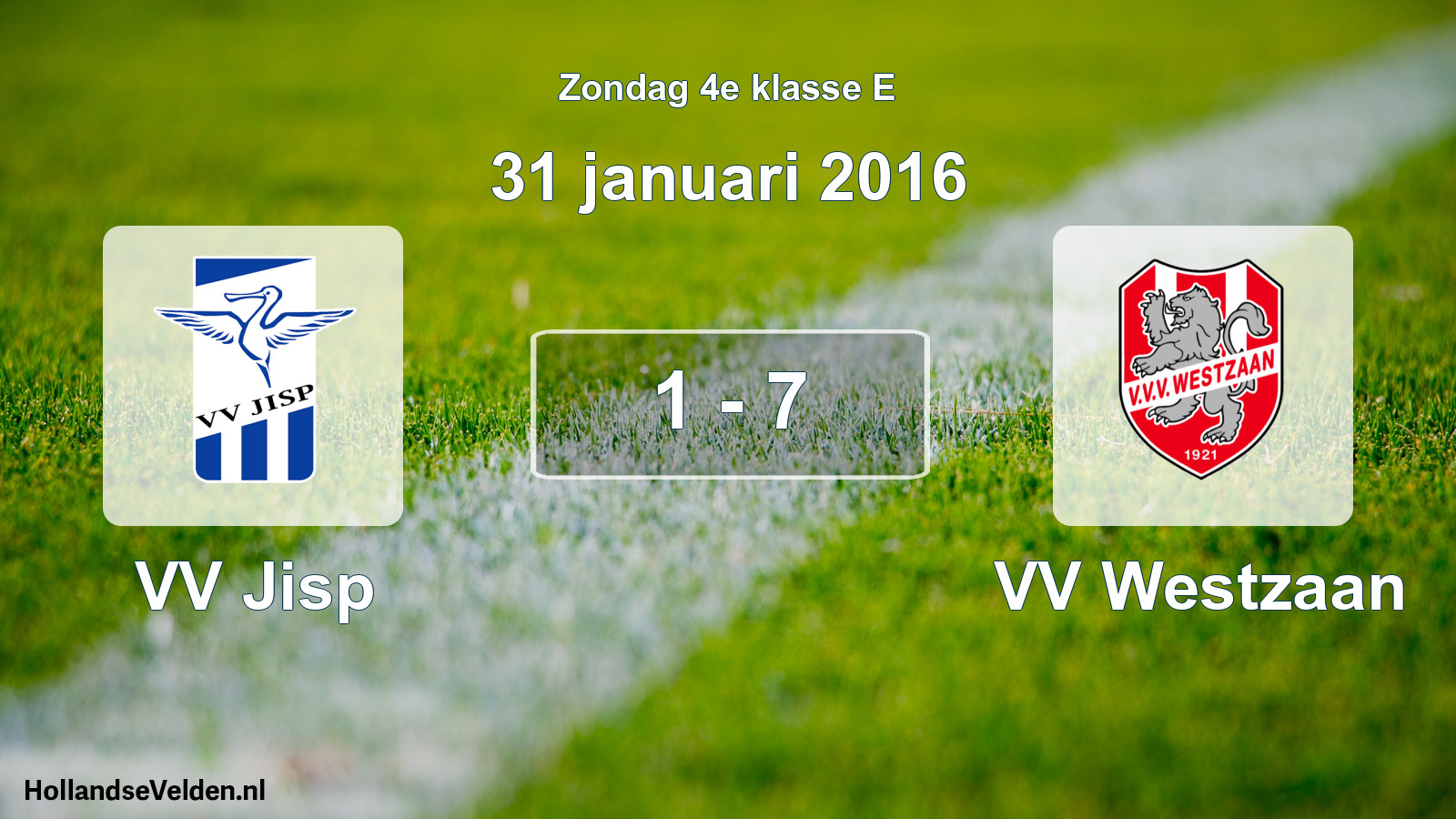 Total number of matches played: VV Jisp - VV Westzaan 1 - 7 (31 January 2016)