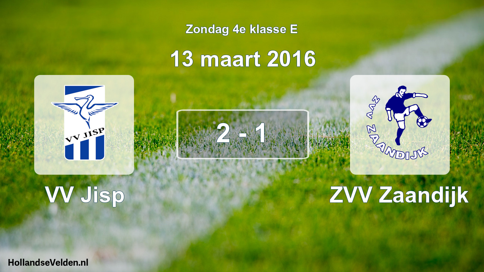 Total number of matches played: VV Jisp - ZVV Zaandijk 2 - 1 (13 March 2016)