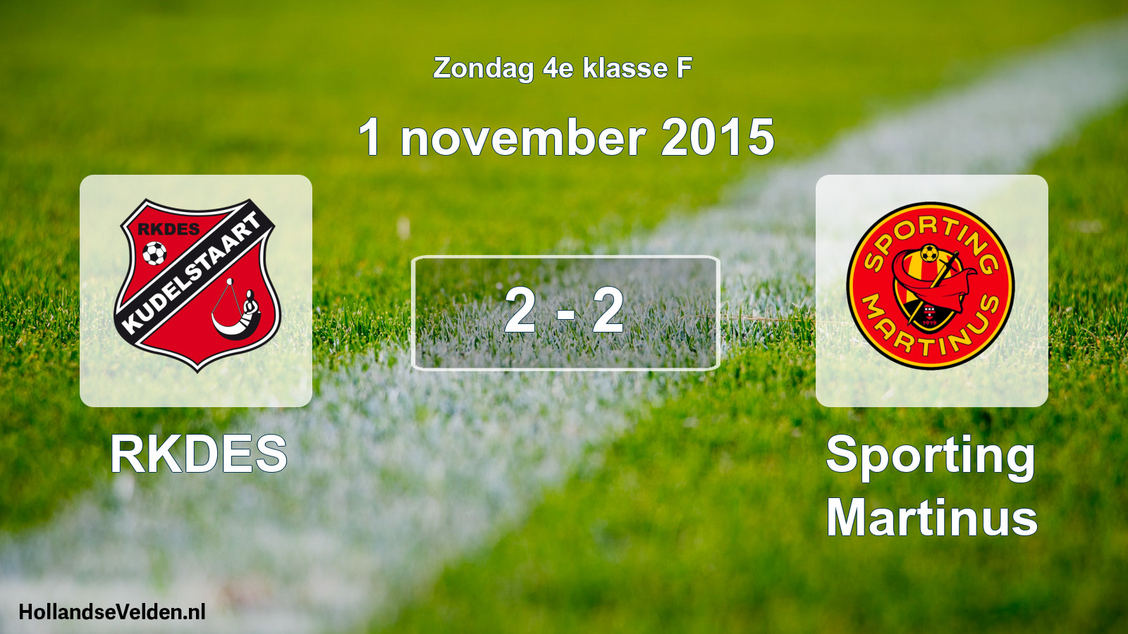 Total number of matches played: RKDES - Sporting Martinus 2 - 2 (1 November 2015)