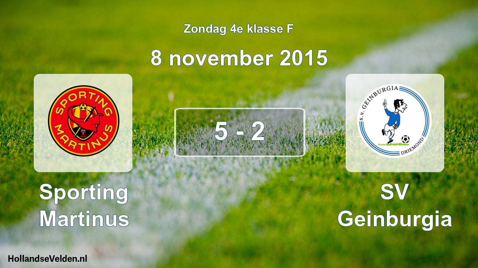 Total number of matches played: Sporting Martinus - SV Geinburgia 5 - 2 (8 November 2015)