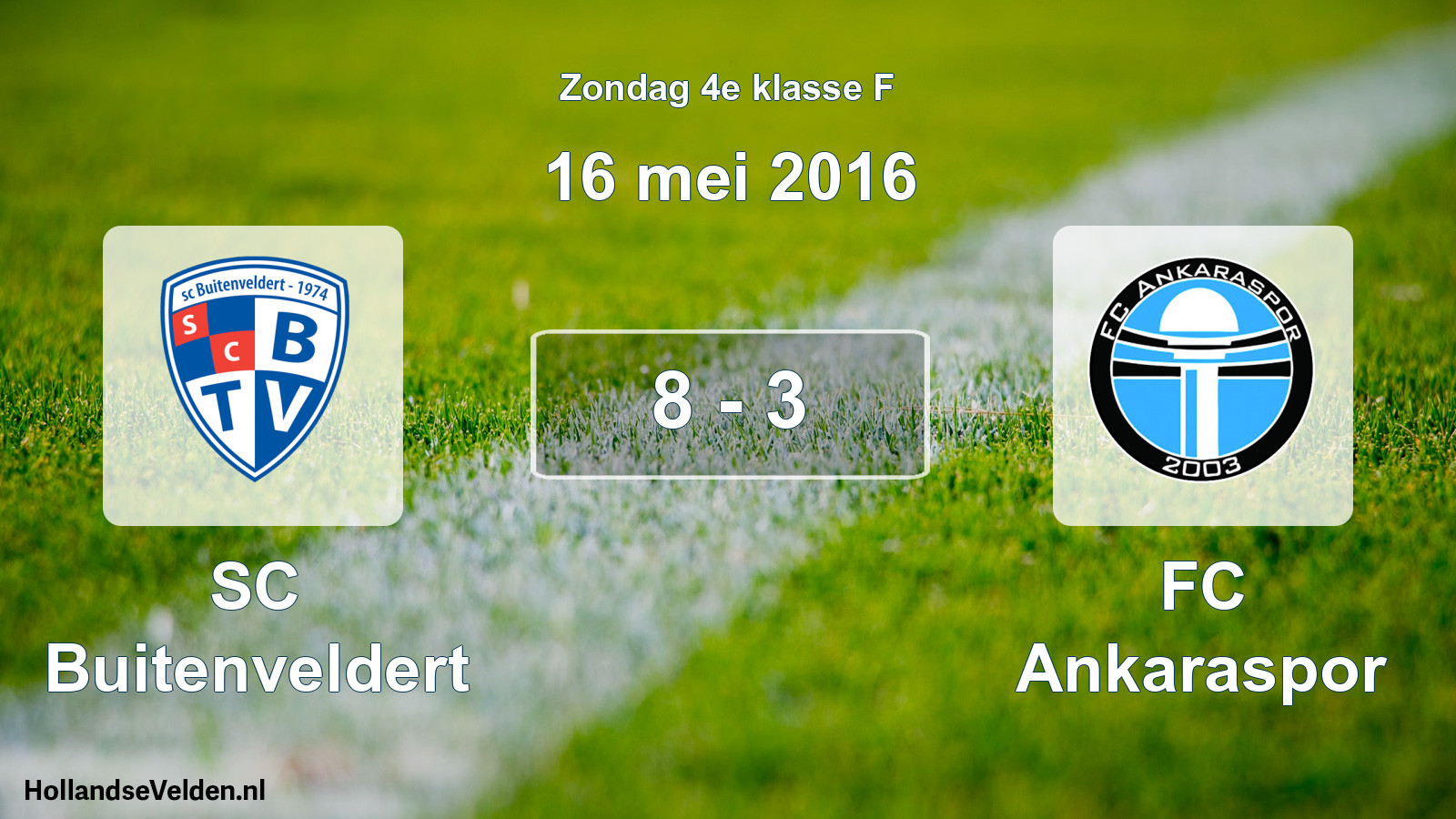 Total number of matches played: SC Buitenveldert - FC Ankaraspor 8 - 3 (16 May 2016)