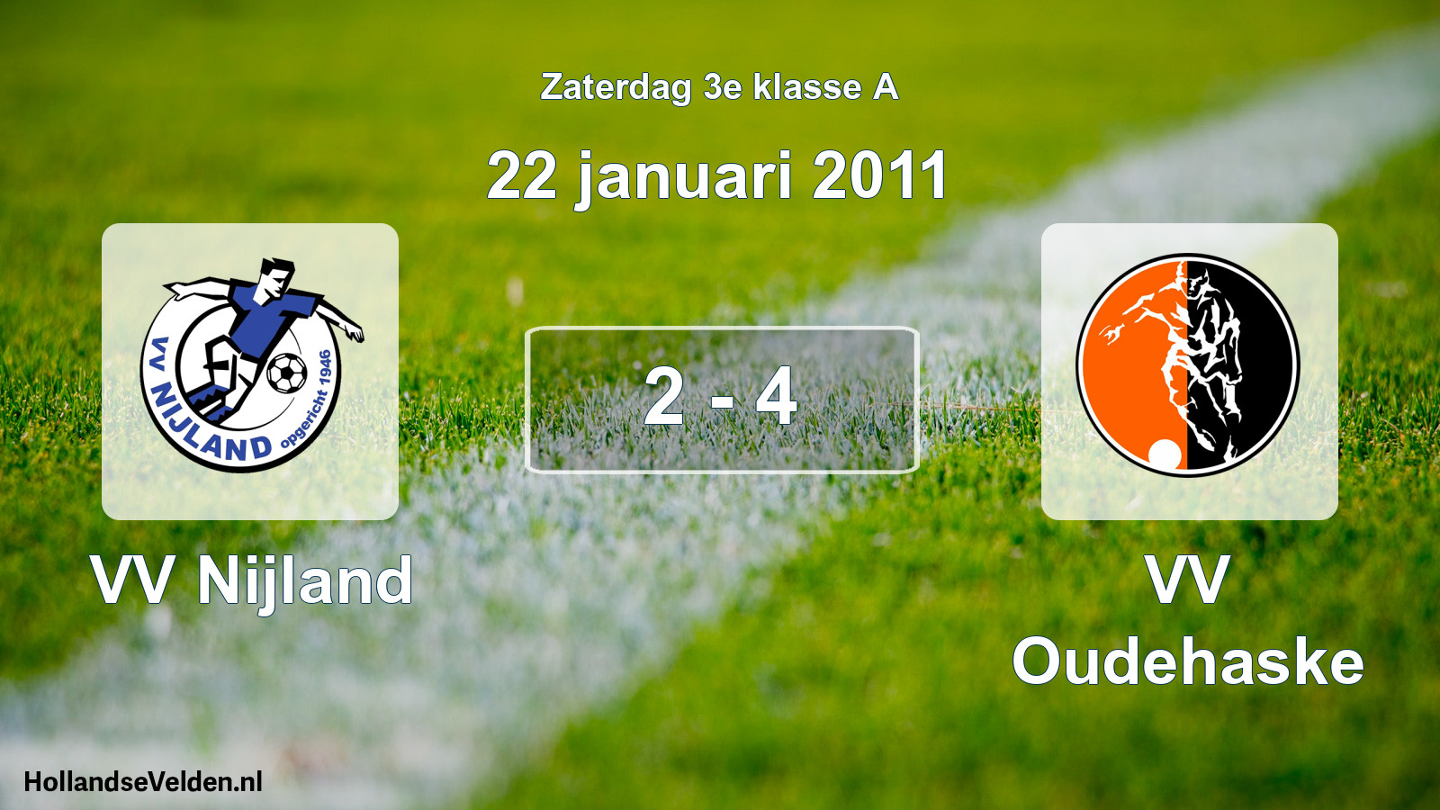 Total number of matches played: VV Nijland - VV Oudehaske 2 - 4 (22 January 2011)