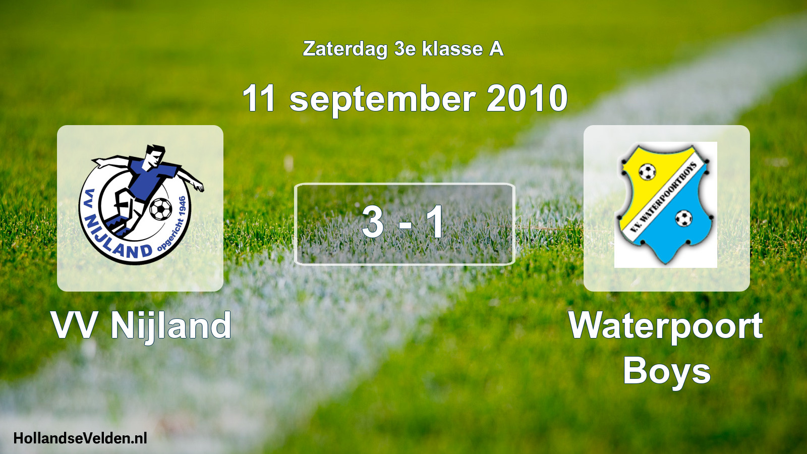 Total number of matches played: VV Nijland - Waterpoort Boys 3 - 1 (11 September 2010)