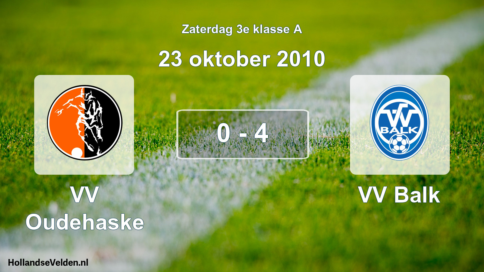 Total number of matches played: VV Oudehaske - VV Balk 0 - 4 (23 October 2010)