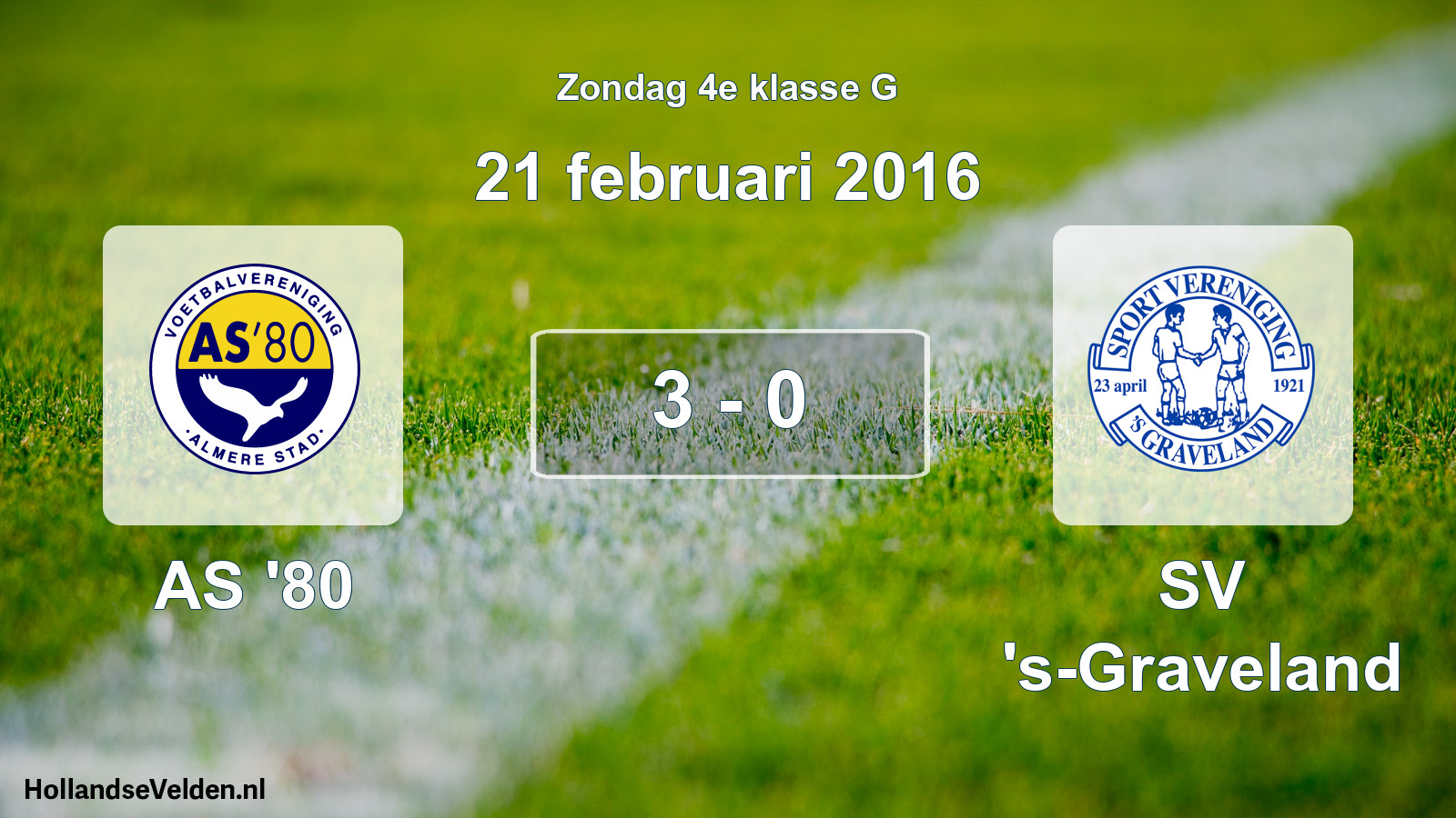 Total number of matches played: AS '80 - SV 's-Graveland 3 - 0 (21 February 2016)