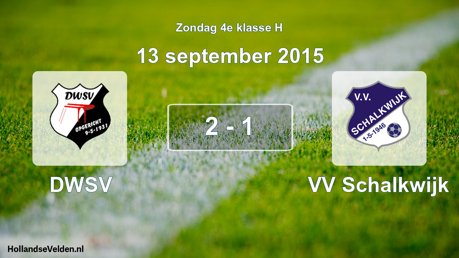 Total number of matches played: DWSV - VV Schalkwijk 2 - 1 (13 September 2015)