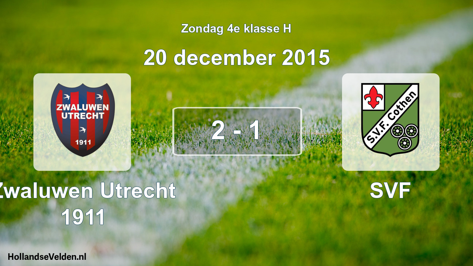 Total number of matches played: Zwaluwen Utrecht 1911 - SVF 2 - 1 (20 December 2015)