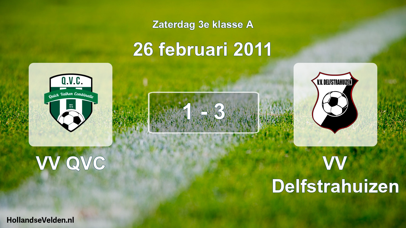 Total number of matches played: VV QVC - VV Delfstrahuizen 1 - 3 (26 February 2011)