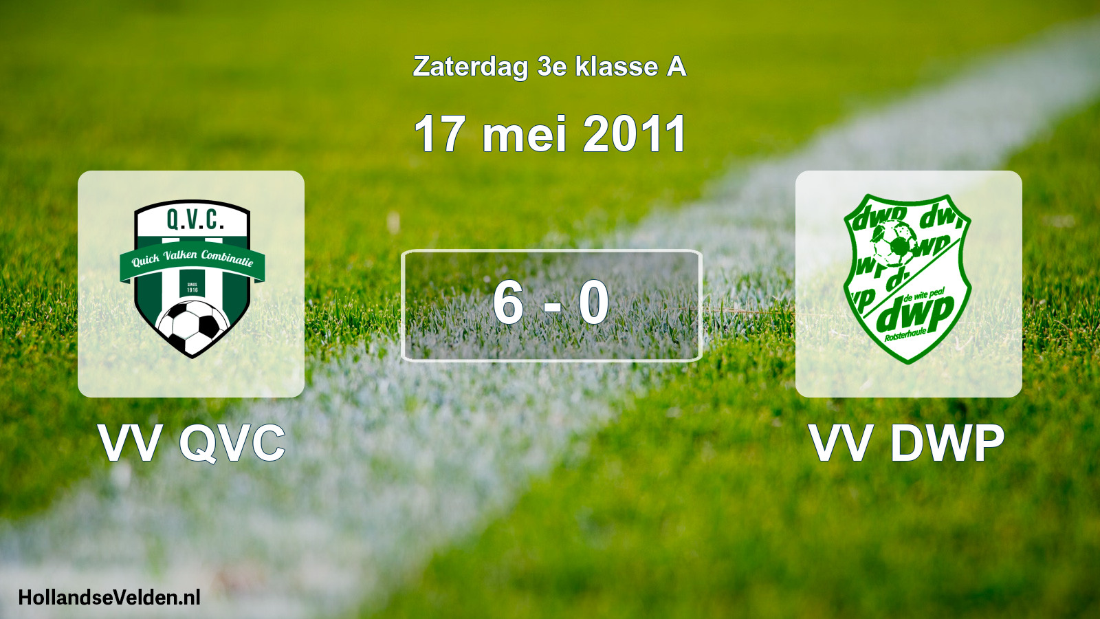Total number of matches played: VV QVC - VV DWP 6 - 0 (17 May 2011)