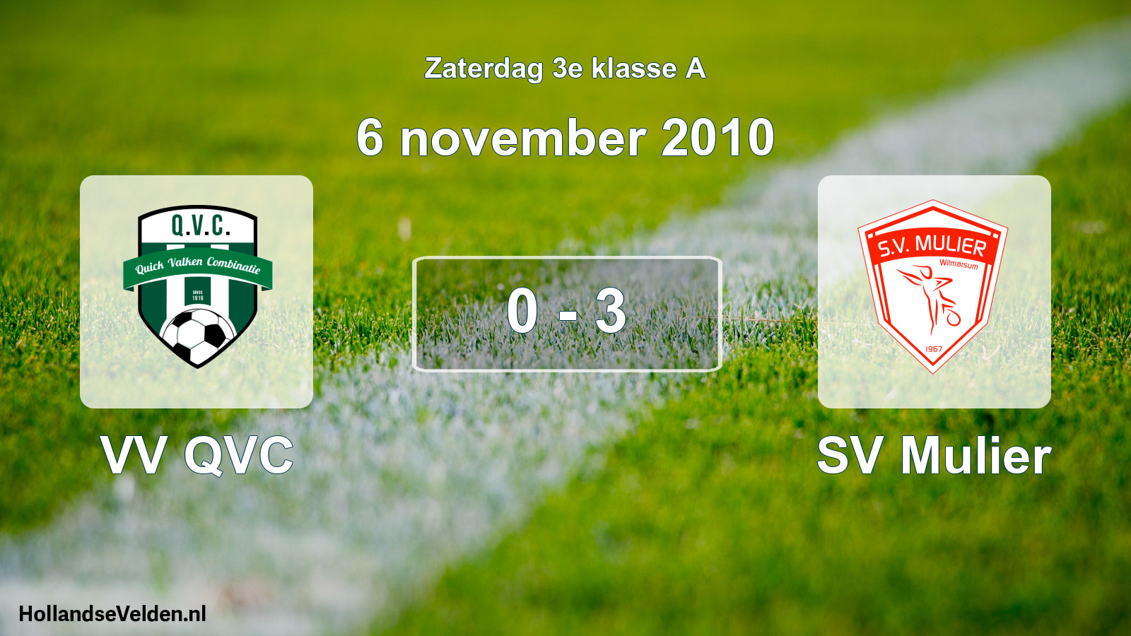 Total number of matches played: VV QVC - SV Mulier 0 - 3 (6 November 2010)