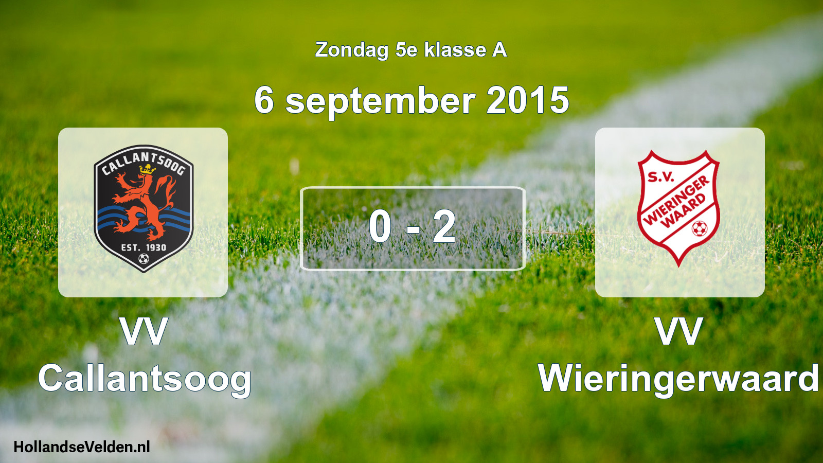 Total number of matches played: VV Callantsoog - VV Wieringerwaard 0 - 2 (6 September 2015)
