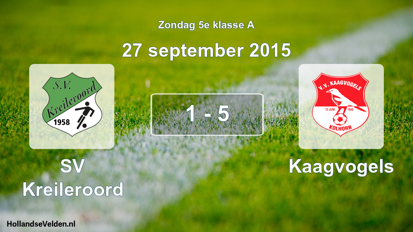 Total number of matches played: SV Kreileroord - Kaagvogels 1 - 5 (27 September 2015)