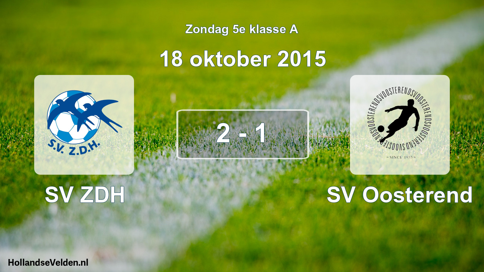 Total number of matches played: SV ZDH - SV Oosterend 2 - 1 (18 October 2015)