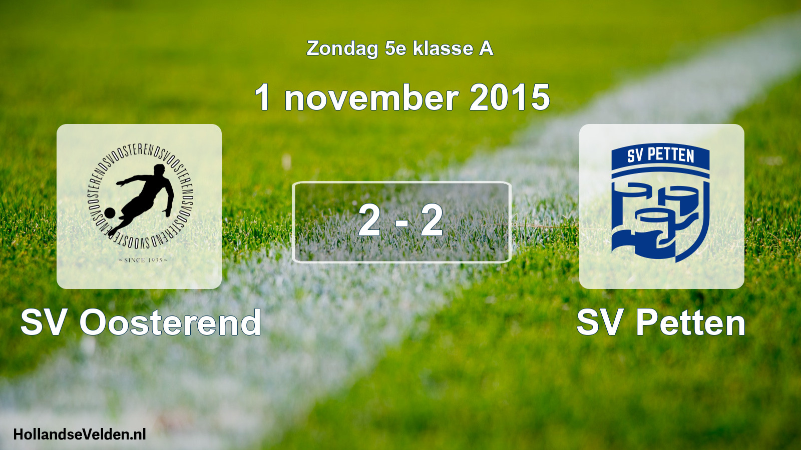 Total number of matches played: SV Oosterend - SV Petten 2 - 2 (1 November 2015)