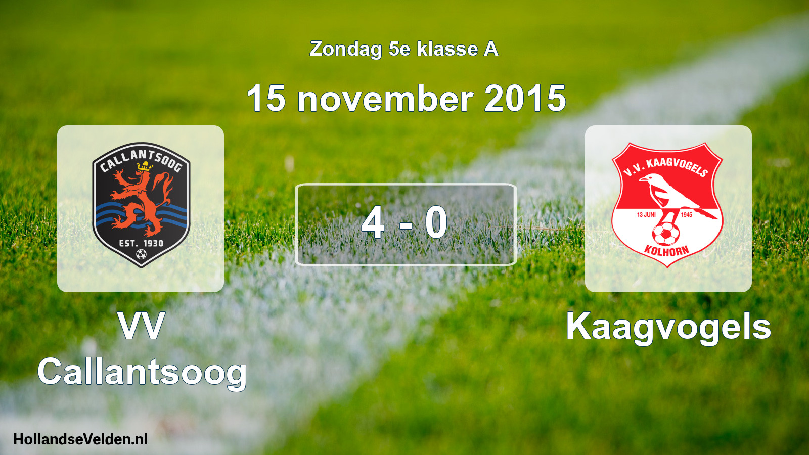 Total number of matches played: VV Callantsoog - Kaagvogels 4 - 0 (15 November 2015)