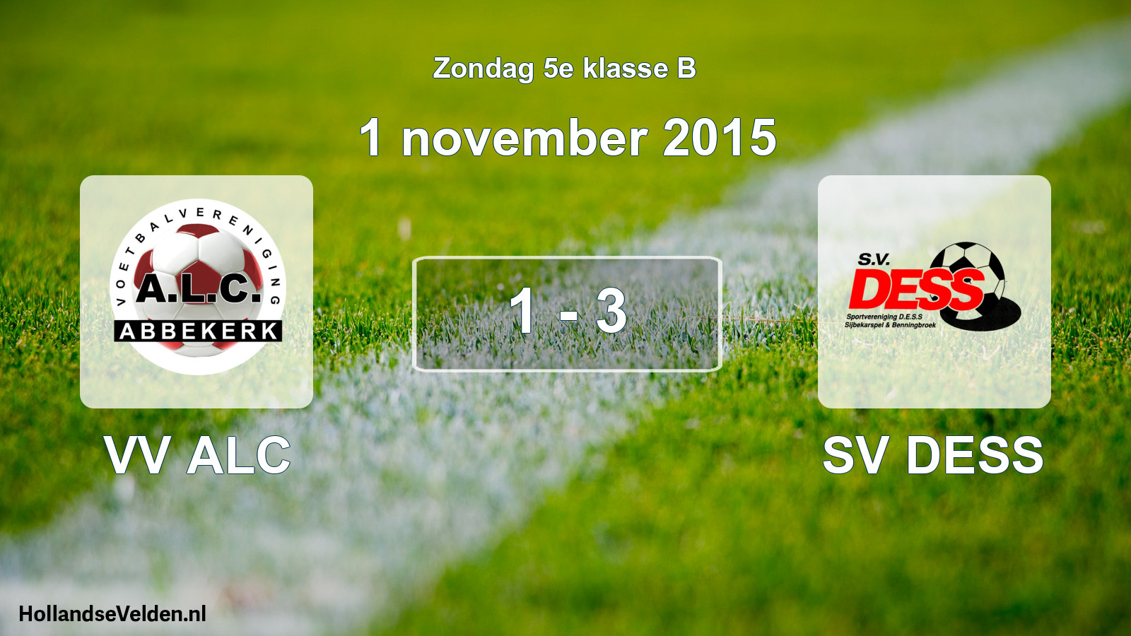 Total number of matches played: VV ALC - SV DESS 1 - 3 (1 November 2015)