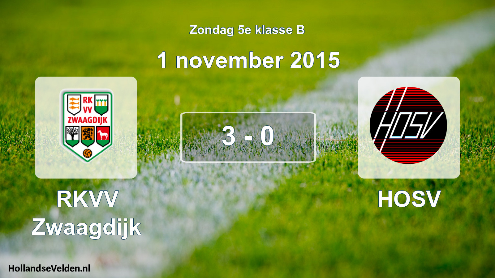 Total number of matches played: RKVV Zwaagdijk - HOSV 3 - 0 (1 November 2015)