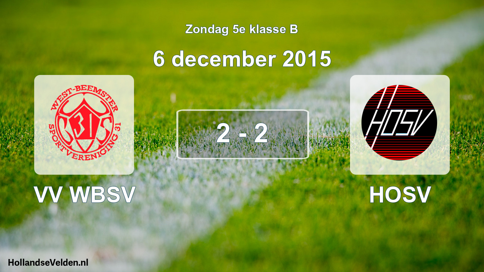 Total number of matches played: VV WBSV - HOSV 2 - 2 (6 December 2015)