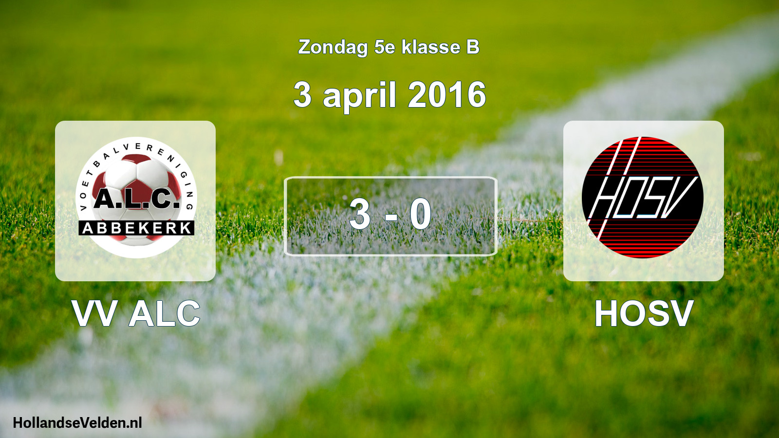 Total number of matches played: VV ALC - HOSV 3 - 0 (3 April 2016)