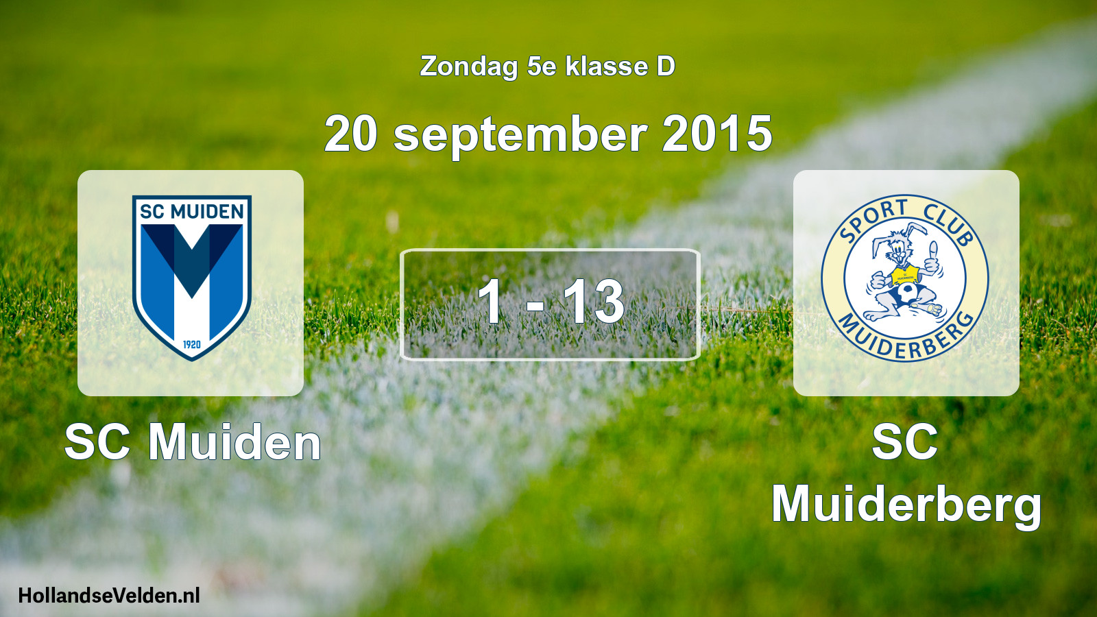 Total number of matches played: SC Muiden - SC Muiderberg 1 - 13 (20 September 2015)