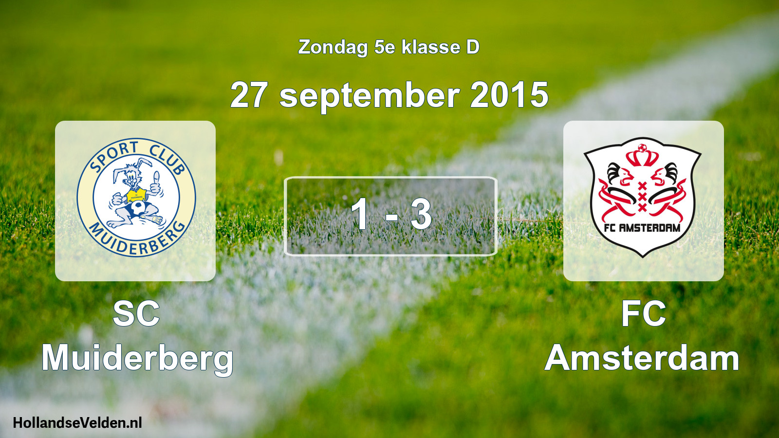 Total number of matches played: SC Muiderberg - FC Amsterdam 1 - 3 (27 September 2015)