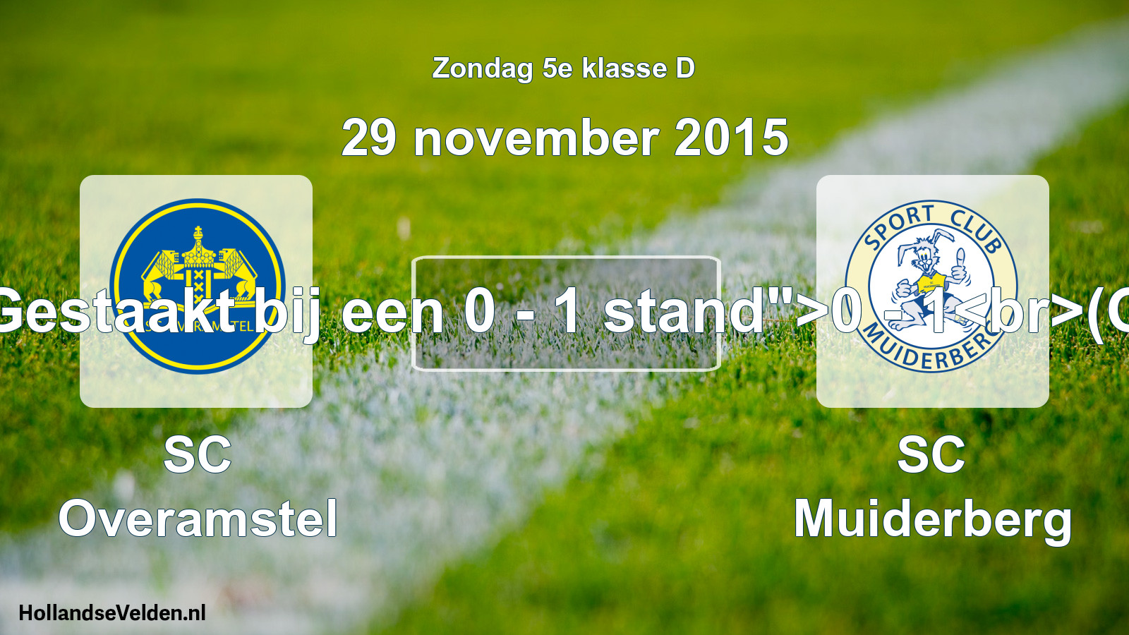 Abandoned match: SC Overamstel - SC Muiderberg (29 November 2015)