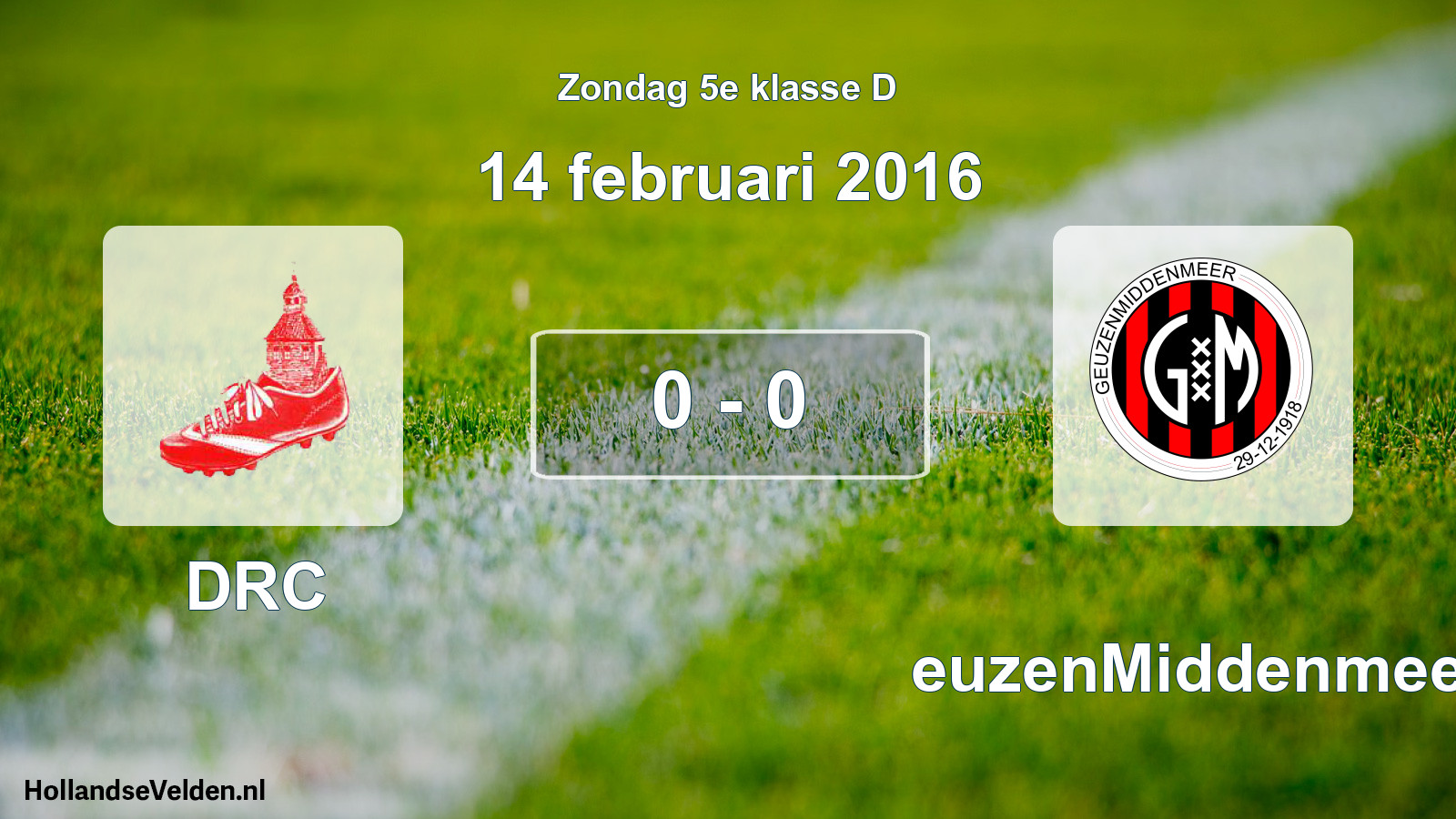 Total number of matches played: DRC - GeuzenMiddenmeer 0 - 0 (14 February 2016)
