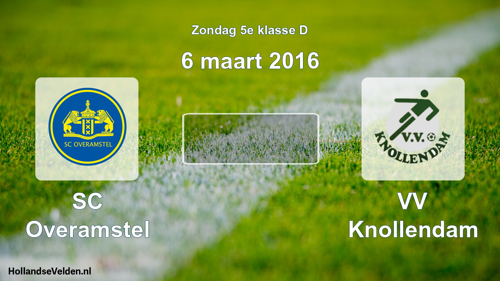 Scheduled Match: SC Overamstel - VV Knollendam (6 March 2016)