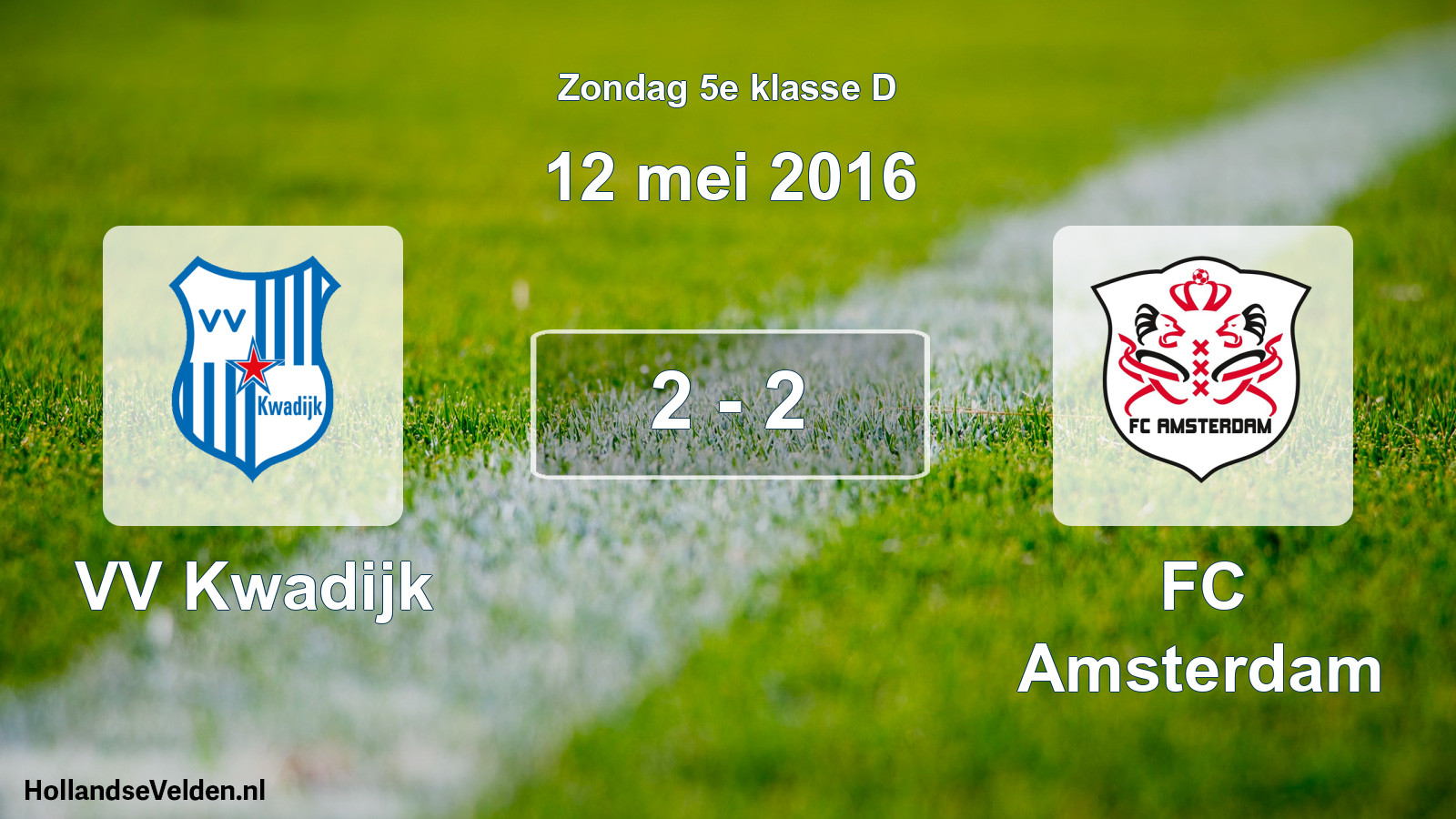 Total number of matches played: VV Kwadijk - FC Amsterdam 2 - 2 (12 May 2016)