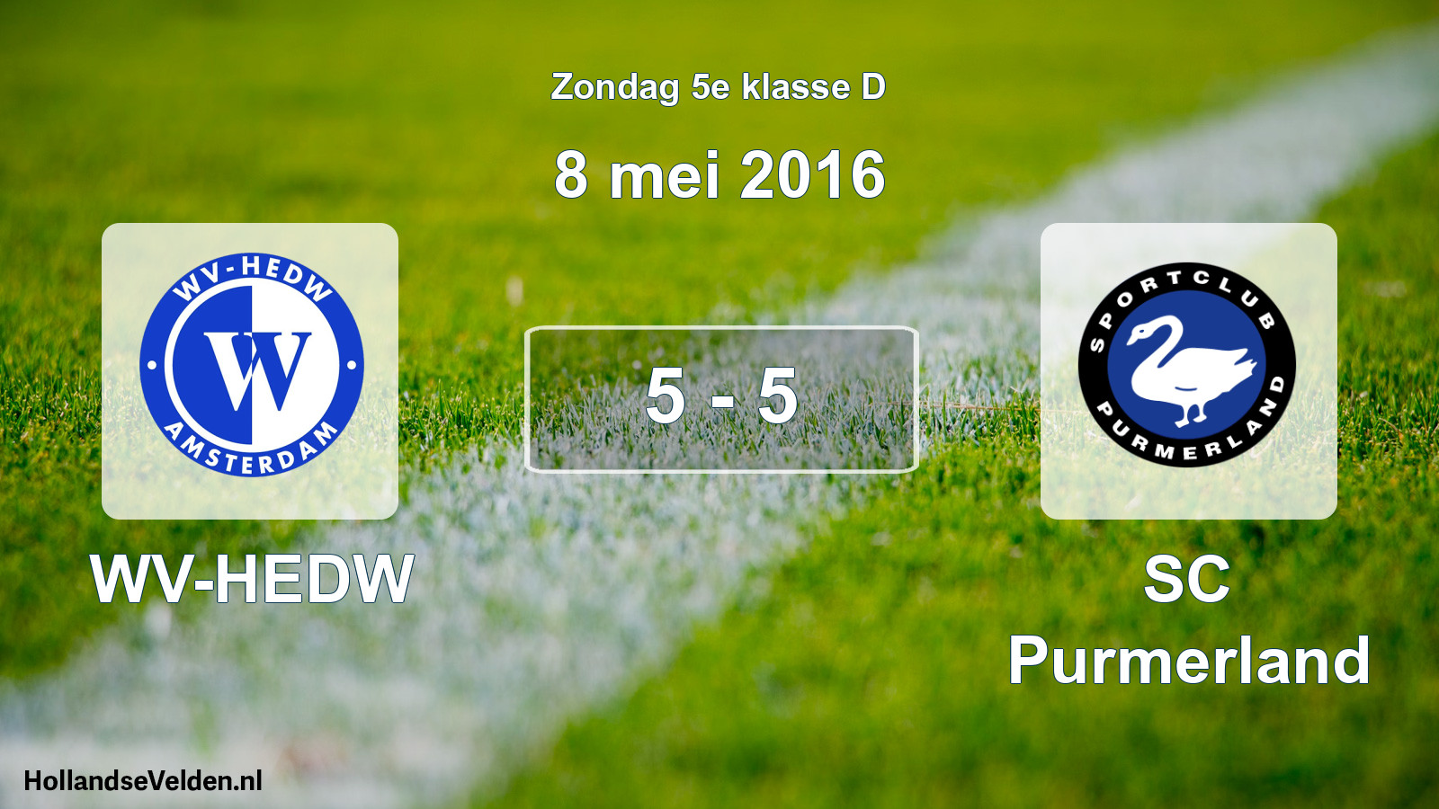 Total number of matches played: WV-HEDW - SC Purmerland 5 - 5 (8 May 2016)