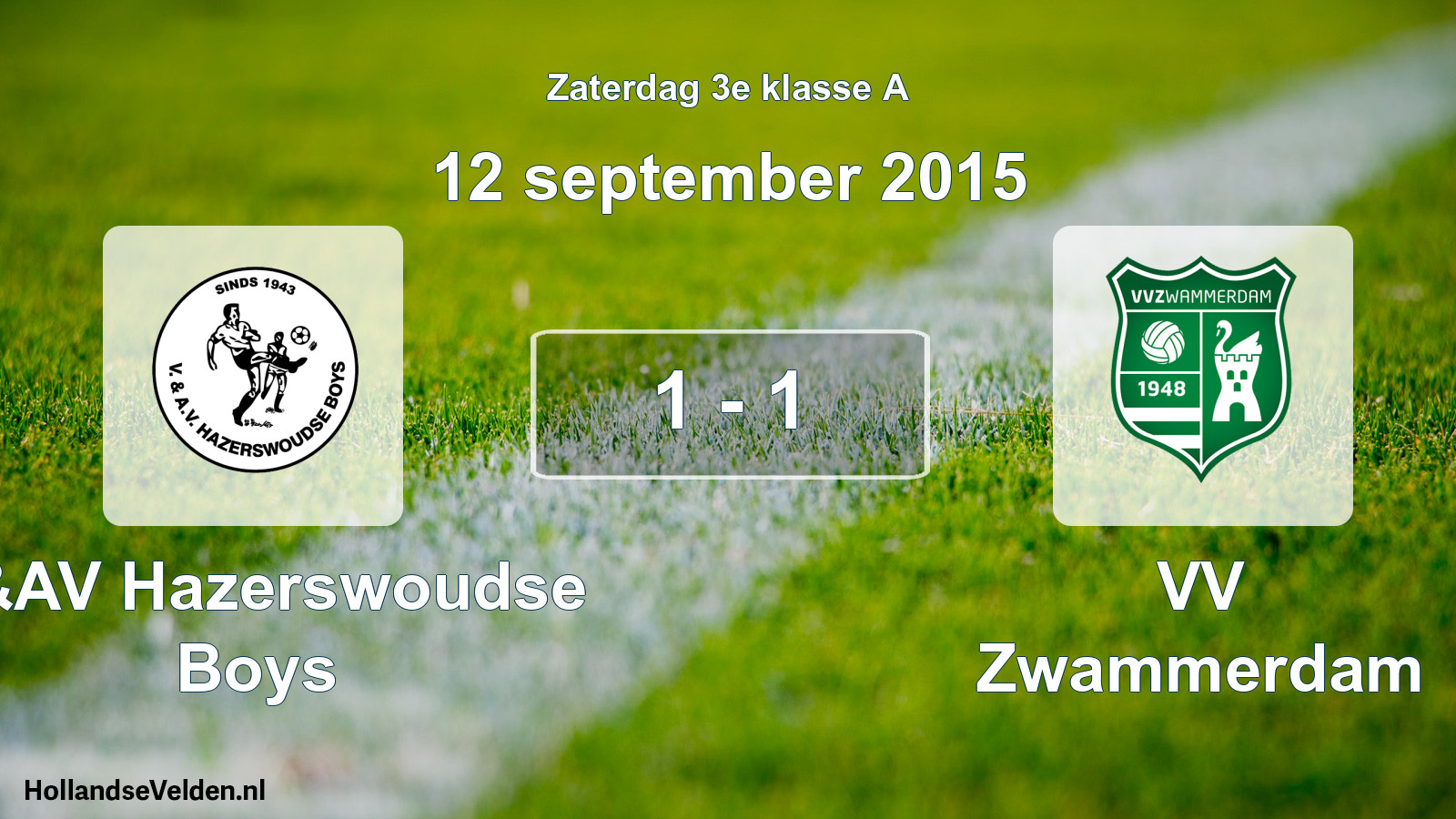 Total number of matches played: V&AV Hazerswoudse Boys - VV Zwammerdam 1 - 1 (12 September 2015)