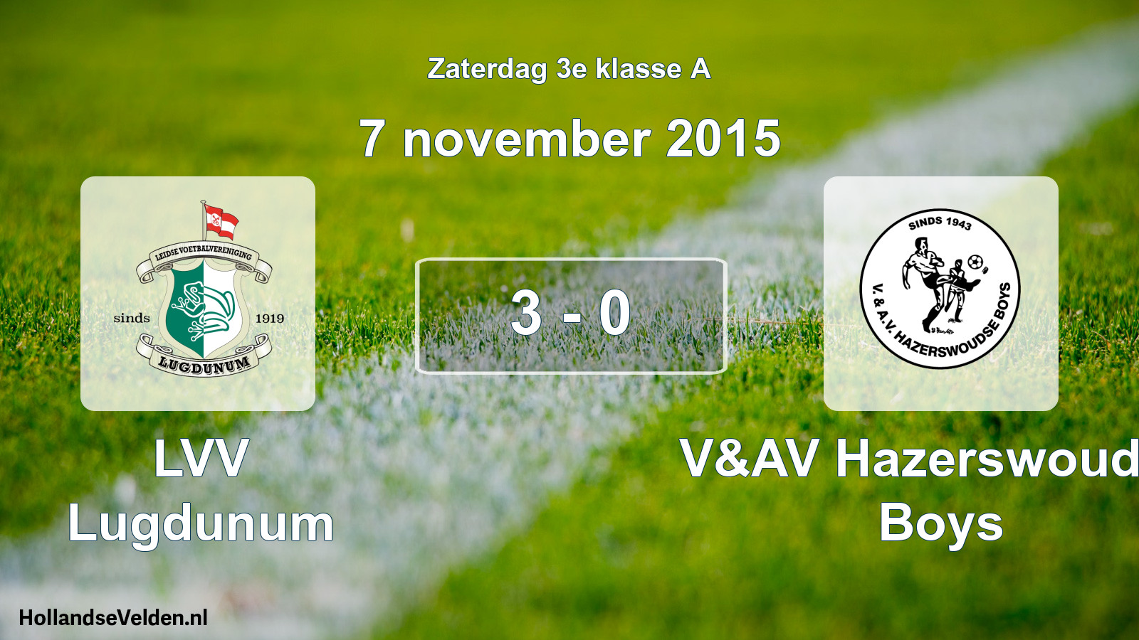 Total number of matches played: LVV Lugdunum - V&AV Hazerswoudse Boys 3 - 0 (7 November 2015)